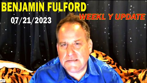 Benjamin Fulford Full Report Update July 21, 2023 - Benjamin Fulford