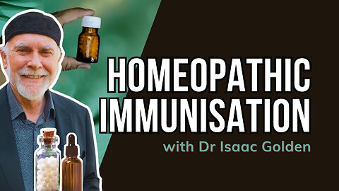 Homeopathic Immunisation with Dr Isaac Golden