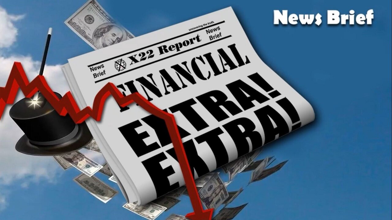 X22 Report - Ep.3101A - The [CB] Economic Illusion Is Breaking Apart,Soon The People Will See It All