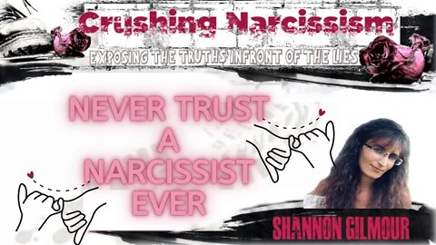 Never trust a narcissist