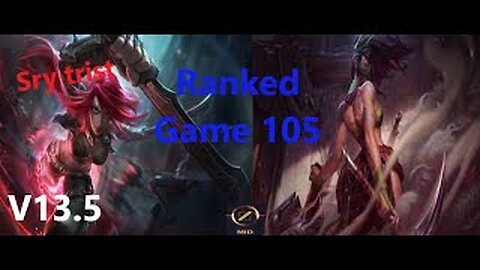Ranked Game 105 Katarina Vs Akali Mid League Of Legends V13.5