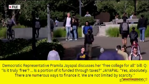 Democratic Representative Pramila Jayapal discusses her "free college for all" bill