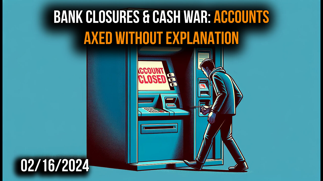 🏦💥 Bank Closures & The Cash War: Navigating Unexplained Account Terminations 💥🏦