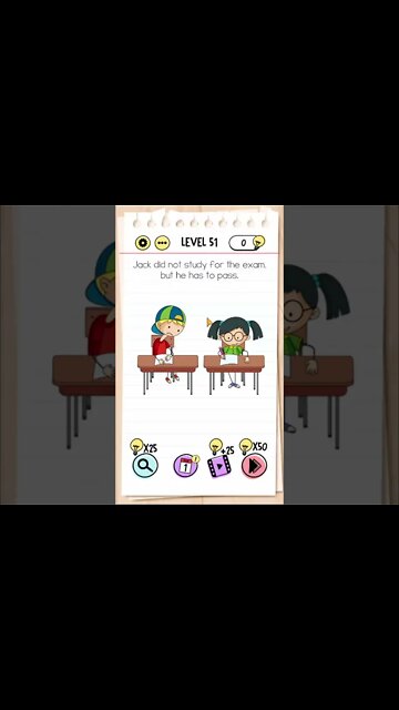 Brain Test Tricky Puzzles Level 51 Jack did not study for the exam, but he has to pass.