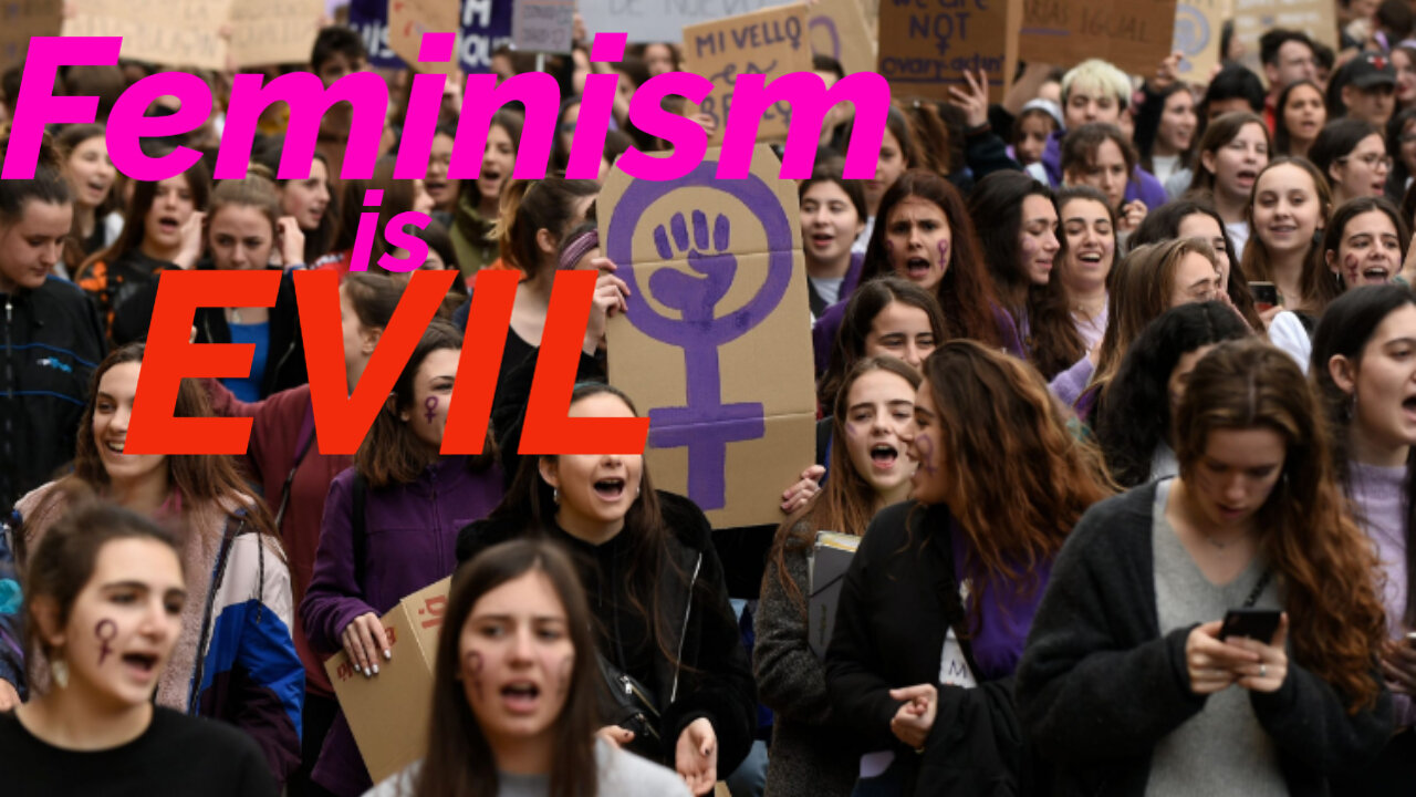 The Untold Evils of Feminism