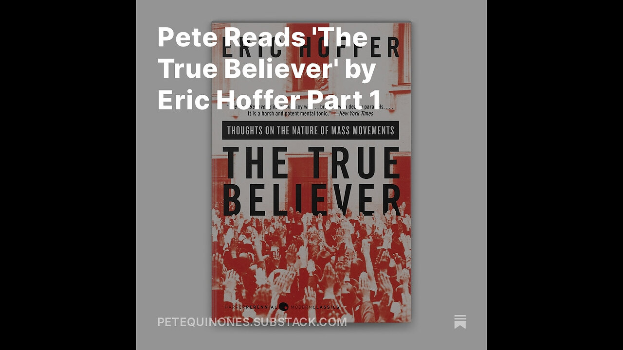 Pete Reads 'The True Believer' by Eric Hoffer Part 1