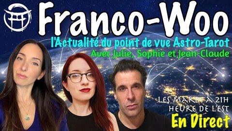 🔴EN DIRECT: FRANCO-WOO l'Actualité Mondiale avec Julie, Sophie et Jean-Claude de Beyond Mystic