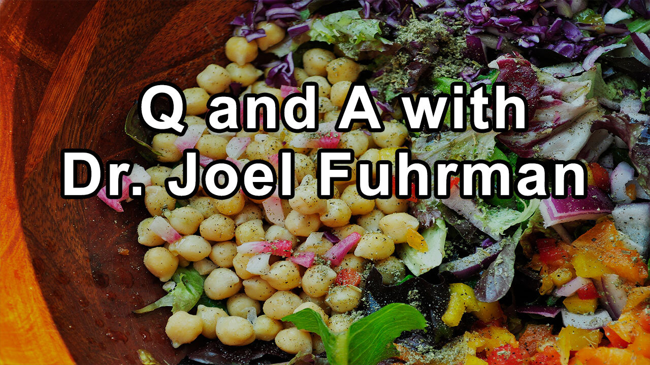 Questions and Answers with Dr. Joel Fuhrman