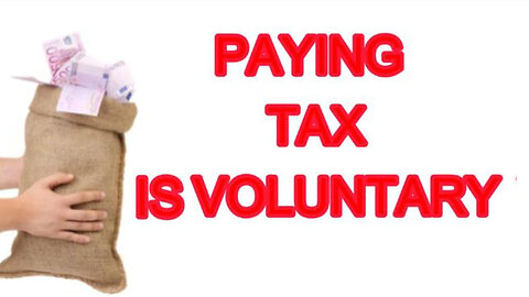 PAYING TAX IS VOLUNTARY!