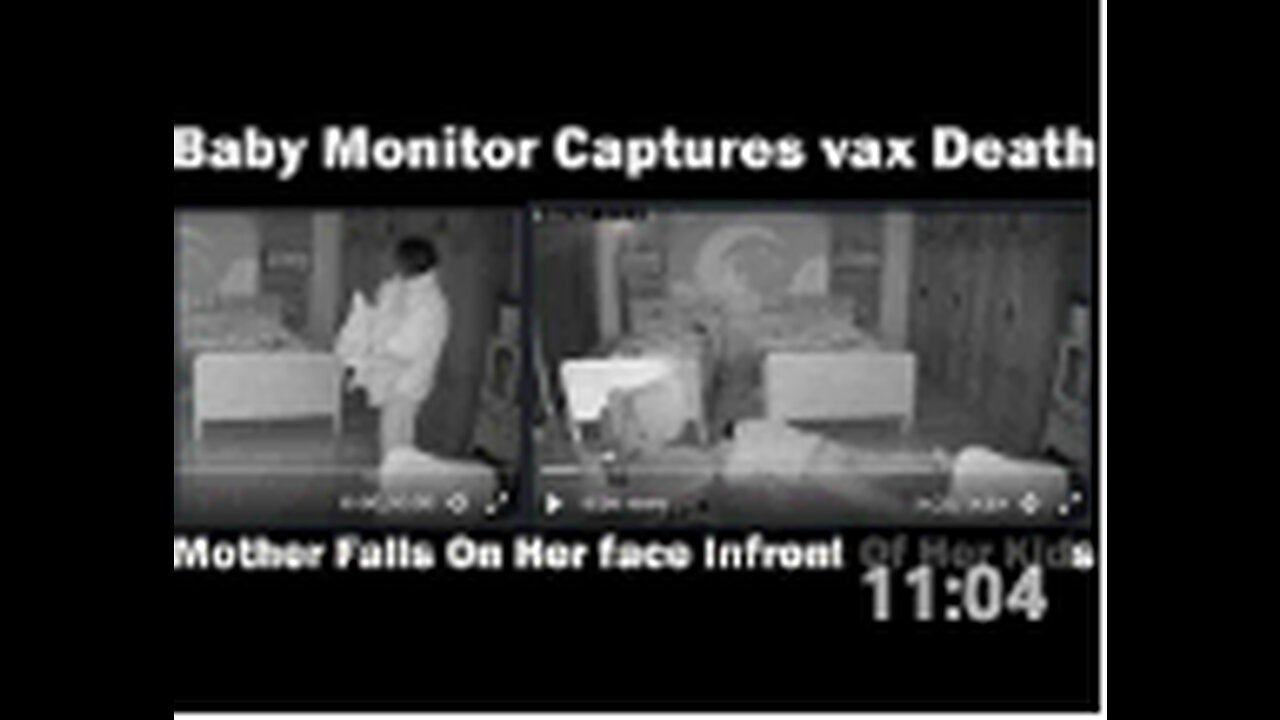 Baby Monitor Captures Vaxx Death