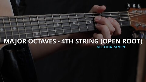 MAJOR OCTAVES - 4TH STRING (OPEN ROOT)