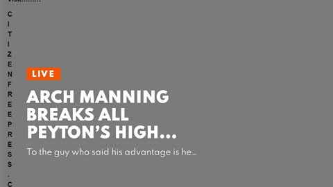 Arch Manning breaks all Peyton’s high school records… Dude can actually run…