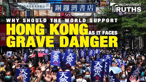 Why Should the World Support Hong Kong as It Faces Grave Danger？