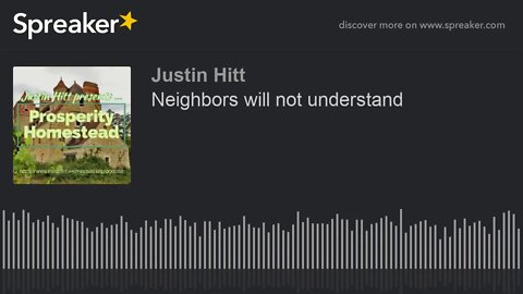 Neighbors will not understand