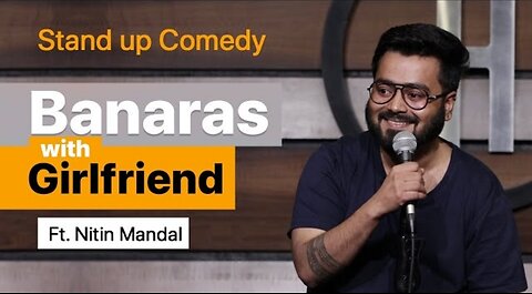 Bnaras with girlfriend / stand up comedy nitin mandial