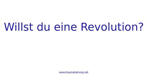 Willst du eine Revolution?