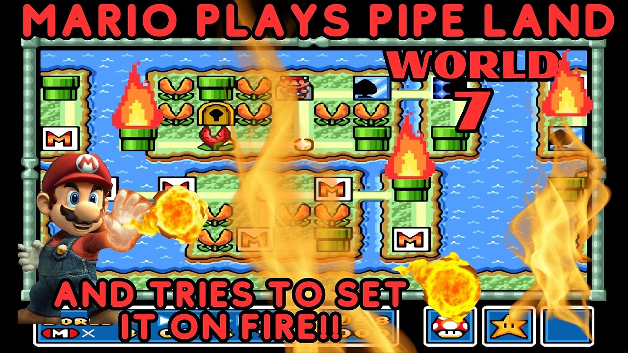 Mario Tries To Catch Pipe Land World 7 on Fire!!
