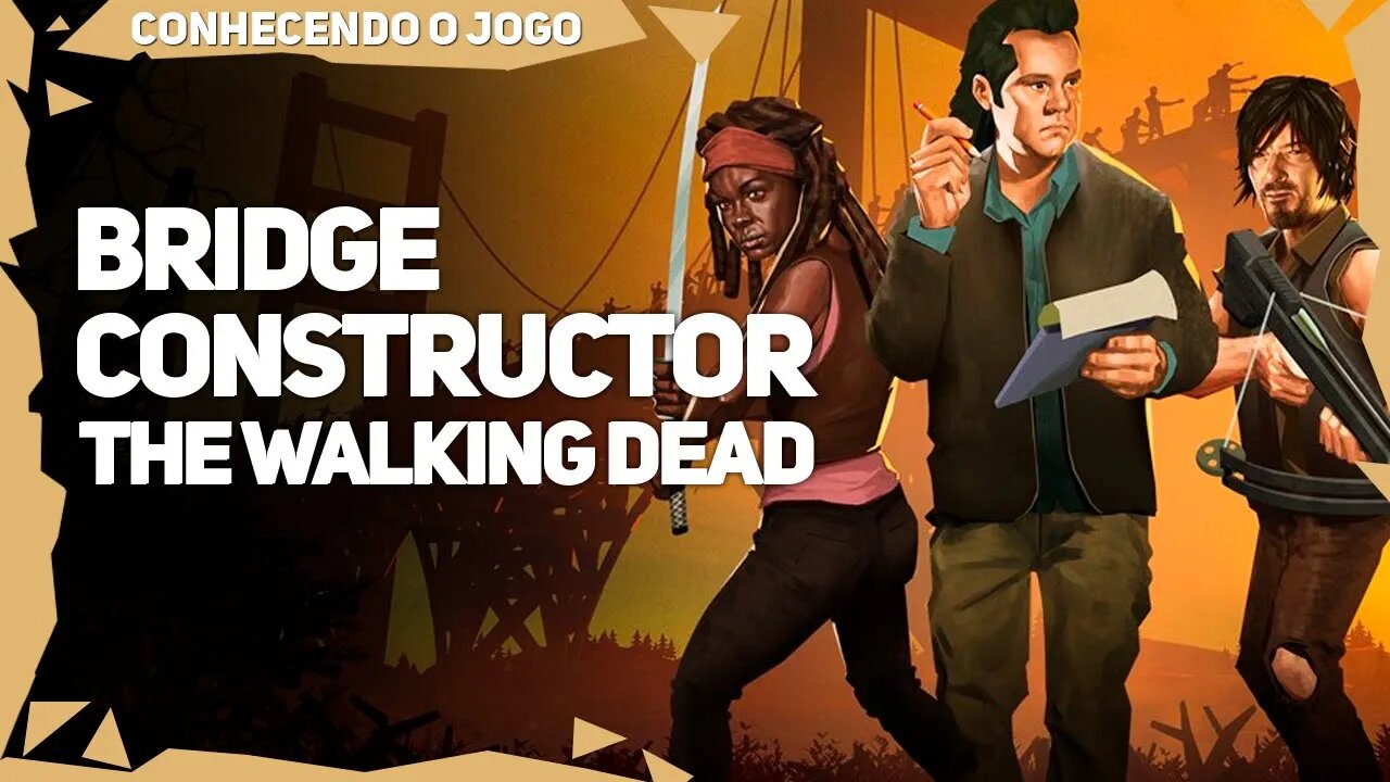 Bridge Constructor: The Walking Dead | Conhecendo o Jogo