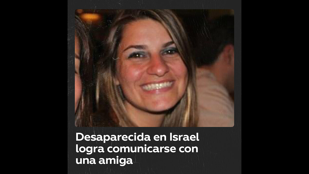 Brasileña desaparecida en Israel manda un audio a una amiga