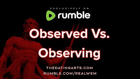 Observed Vs. Observing