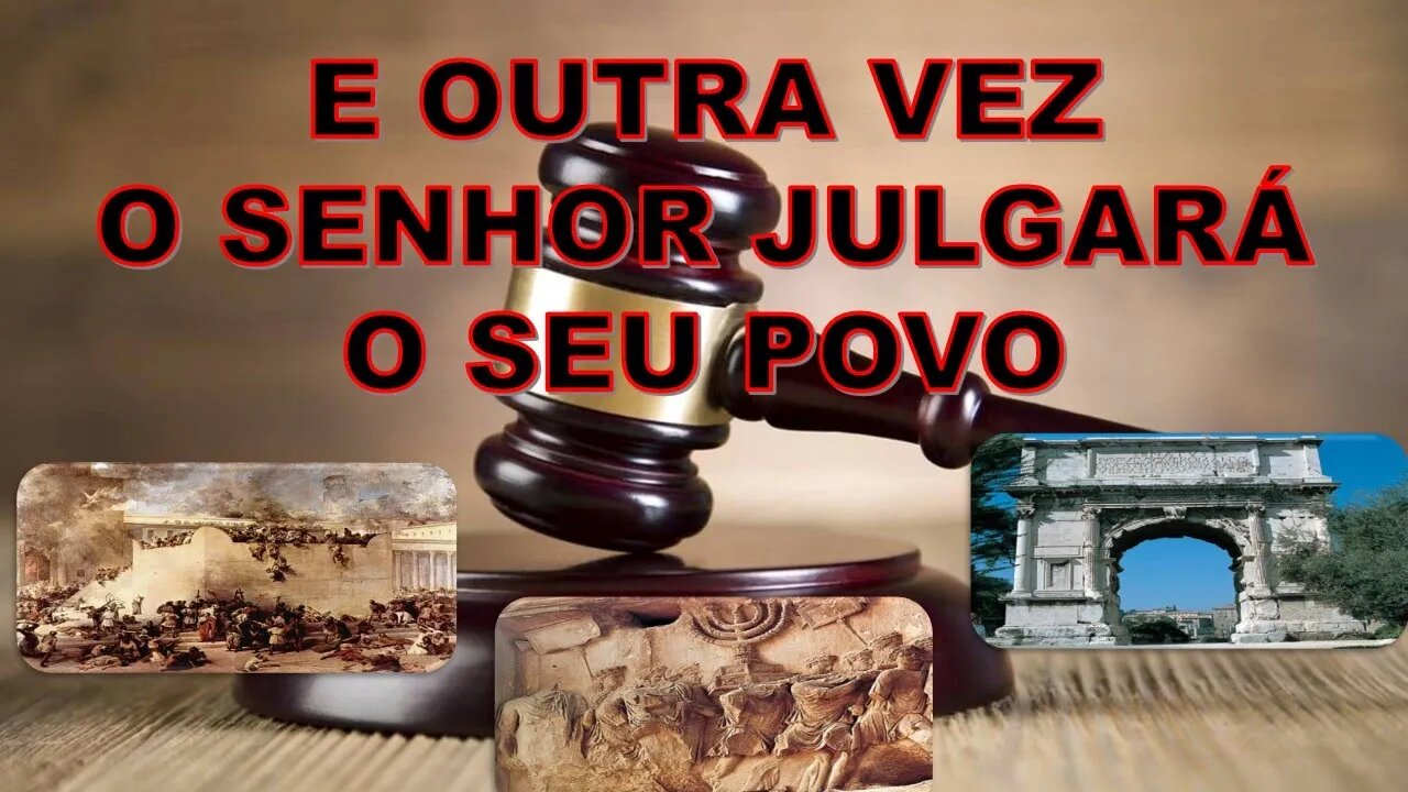 E outra vez: O Senhor julgará o seu povo