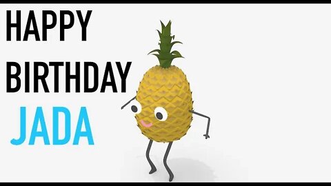 Happy Birthday JADA! - PINEAPPLE Birthday Song