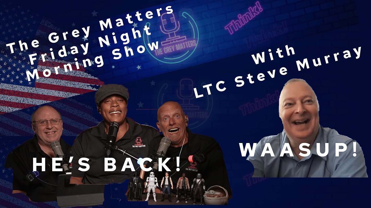 Friday Night Morning Show! LTC Steve Murray is BACK!