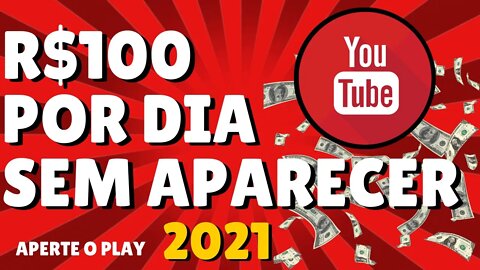 R$100 POR DIA NO YOUTUBE SEM APARECER [2021]