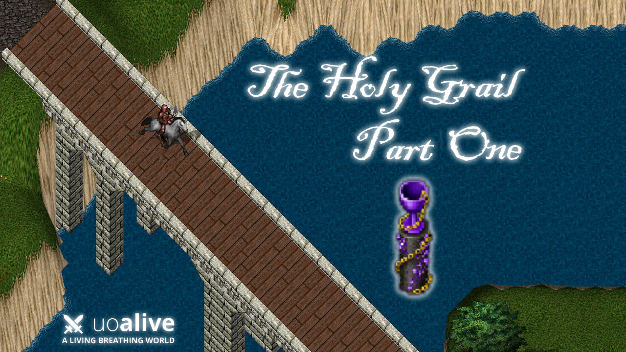 UO Alive Holy Grail Part 1