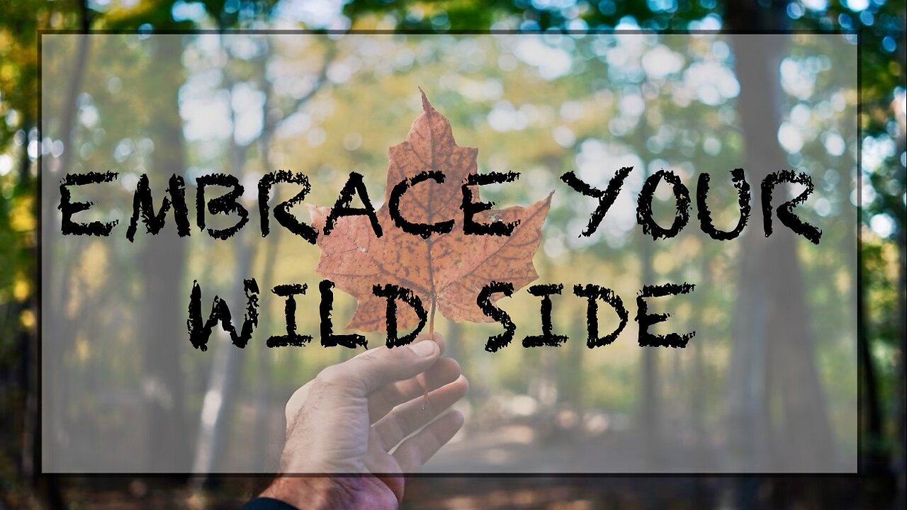 Embrace your wild side.