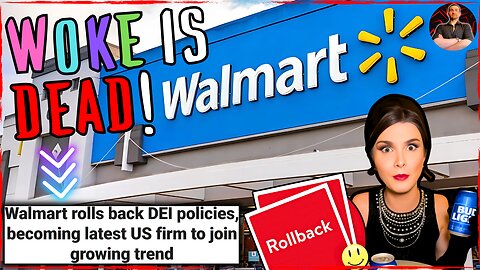 Walmart Rolls Back DEI Policies! The WOKE Era is OVER!