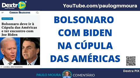 BOLSONARO COM BIDEN NA CÚPULA DAS AMÉRICAS