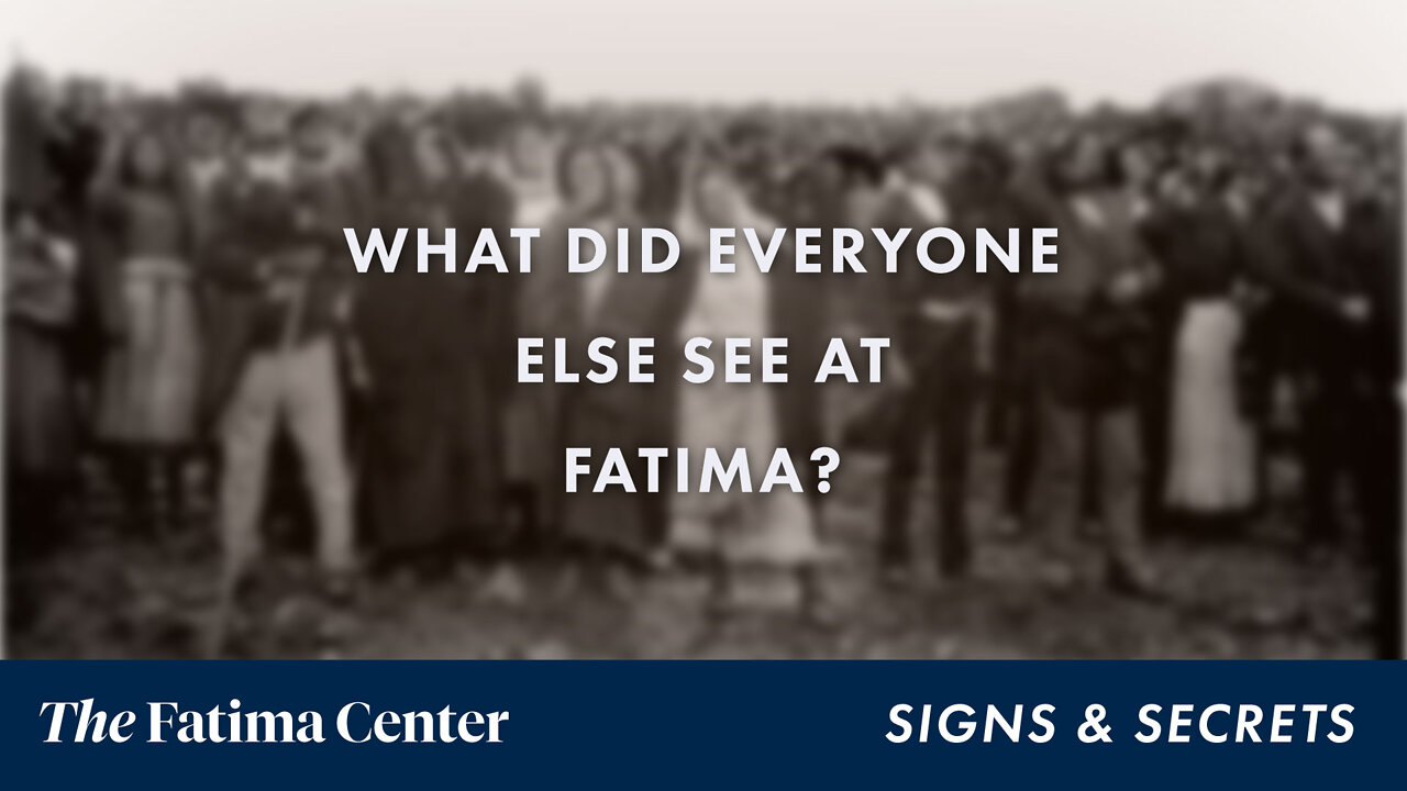 Onlookers at Fatima were Shown Signs! | Signs and Secrets Ep. 03