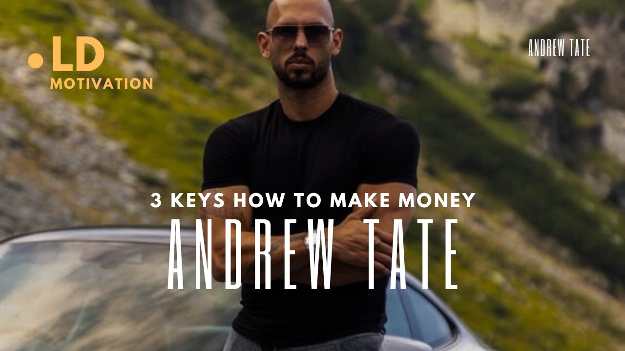 3 KEYS HOW TO MAKE MONEY - ANDREW TATE SPEECH