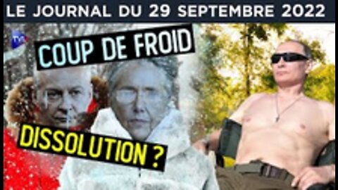 Macron le coup de froid ! - JT du jeudi 29 septembre 2022