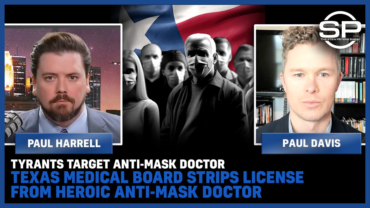 Tyrants Target Anti-Mask Doctor; Texas Medical Board Strips License From Heroic Anti-Mask Doctor