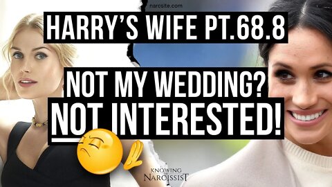 Harry´s Wife Part 68.8 : not My Wedding? Not Interested