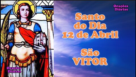 Santo do Dia 12 de abril, São Vitor