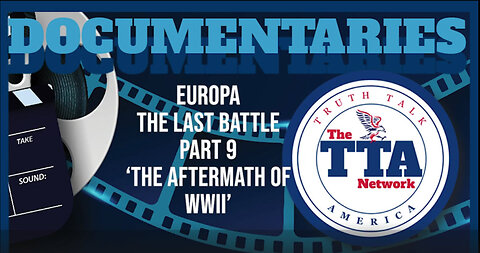 Documentary: Europa 'The Last Battle' Part Nine (The Aftermath of WWII)