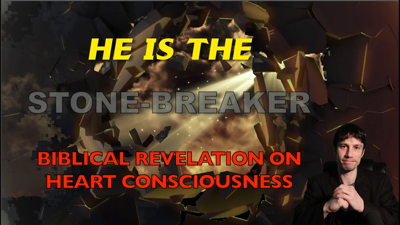 HE IS THE STONE-BREAKER ! - MAJOR BIBLICAL REVELATION
