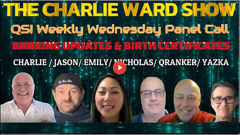 QSI Weekly Wednesday Panel Call - BANKING UPDATES & BIRTH CERTIFICATES WITH CHARLIE WARD