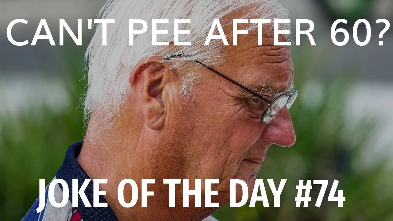 JOKE Of The Day #74 - Three Old MEN Talk About PEEING !