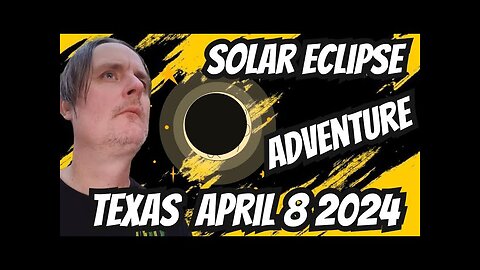 Solar eclipse adventure Tx