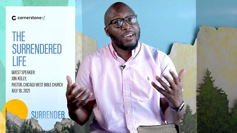 THE SURRENDERED LIFE | CornerstoneSF Online Service