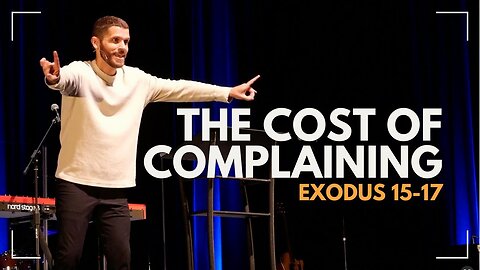 The Cost of Complaining / Exodus 15-17 / Glenn Lawson