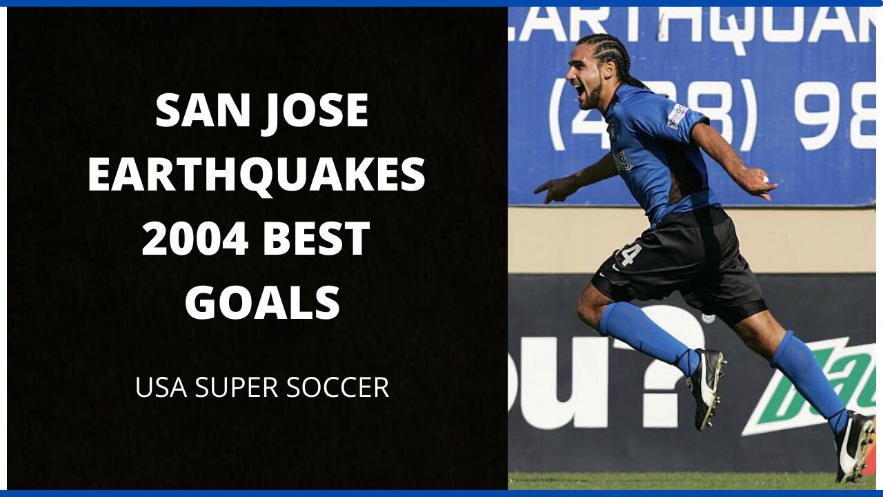 SAN JOSE EARTHQUAKES - BEST GOALS 2004