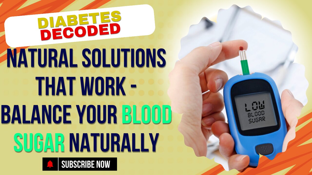 Diabetes Decoded: Natural Solutions That Work - Balance Your Blood Sugar Naturally!