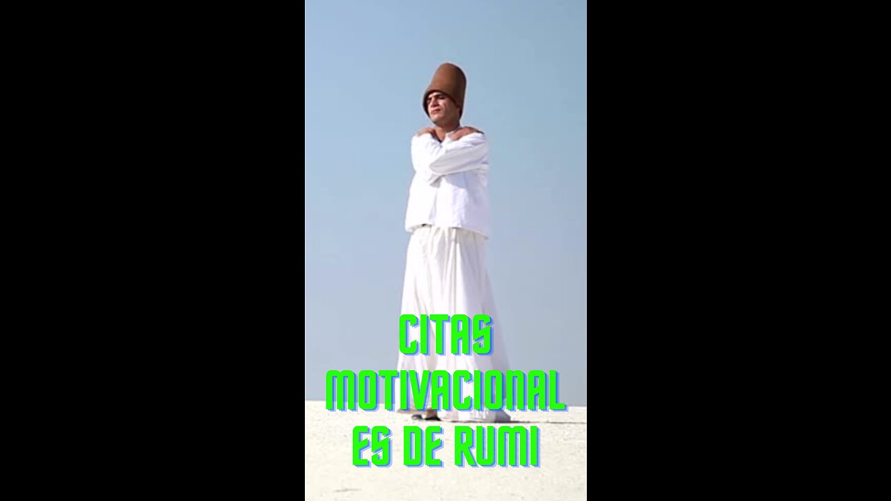 Jalāl ad-Dīn Muḥammad Rūmī citas motivacionales inspiradoras