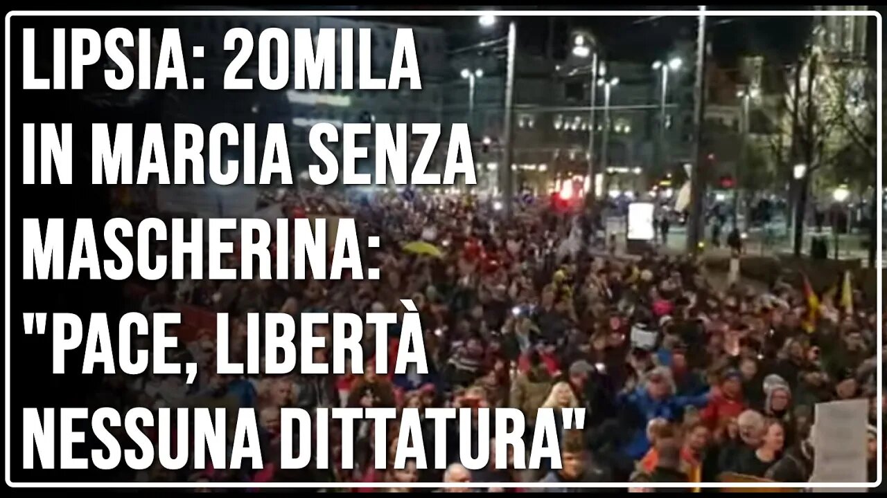 Marcia Anti-Lockdown a Lipsia. In 20000 Senza Mascherina: 'Pace, Libertà, Nessuna Dittatura'