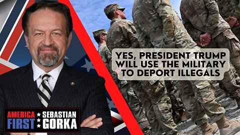 Yes, President Trump will use the military to deport illegals. John Solomon with Sebastian Gorka